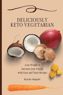 bokomslag Deliciously Keto Vegetarian