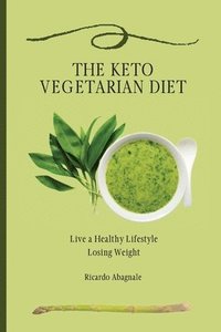 bokomslag The Keto Vegetarian Diet