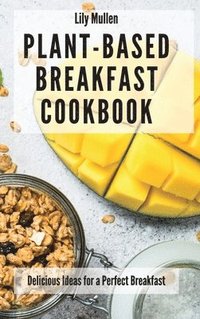 bokomslag Plant-Based Breakfast Cookbook