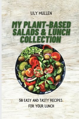 bokomslag My Plant-Based Salads & Lunch Collection