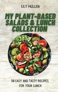 bokomslag My Plant-Based Salads & Lunch Collection