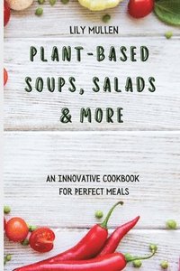 bokomslag Plant-Based Soups, Salads & More