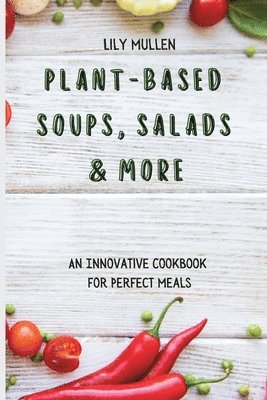 Plant-Based Soups, Salads & More 1