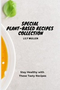 bokomslag Special Plant-Based Recipes Collection