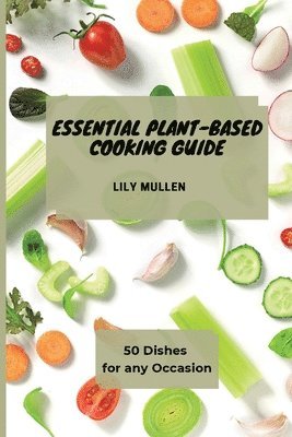 bokomslag Essential Plant-Based Cooking Guide