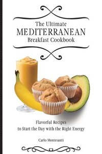 bokomslag The Ultimate Mediterranean Breakfast Cookbook