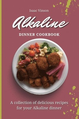 bokomslag Alkaline Dinner Cookbook