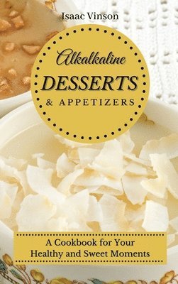 Alkaline Dessert and Appetizers 1