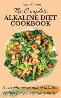 bokomslag The Complete Alkaline Diet Cookbook