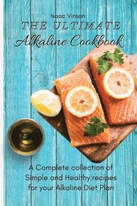 bokomslag The Ultimate Alkaline Cookbook