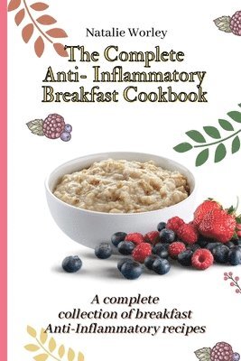 bokomslag The Complete Anti-Inflammatory Breakfast Cookbook