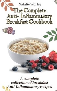 bokomslag The Complete Anti-Inflammatory Breakfast Cookbook