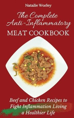The Complete Anti-Inflammatory Meat Cookbook 1