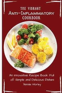 bokomslag The Vibrant Anti-Inflammatory Cookbook