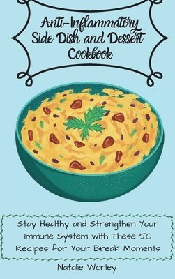 Anti-Inflammatory Side dish and Dessert Cookbook 1