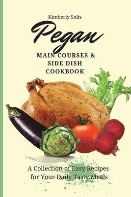 bokomslag Pegan Main Courses and Side Dish Cookbook