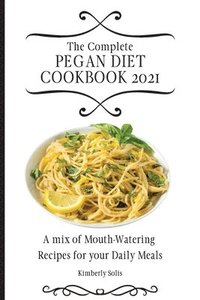 bokomslag Complete Pegan Diet Cookbook 2021