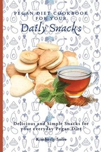 bokomslag Pegan Diet Cookbook for your Daily Snacks