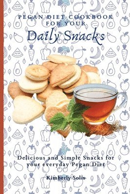 Pegan Diet Cookbook for your Daily Snacks 1