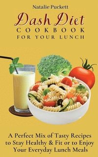 bokomslag Dash Diet Cookbook For Your Lunch