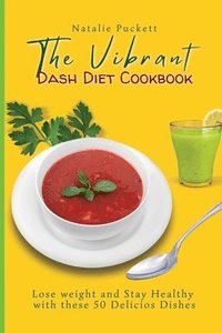 bokomslag The Vibrant Dash Diet Cookbook