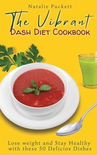 bokomslag The Vibrant Dash Diet Cookbook