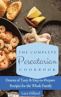 bokomslag Complete Pescatarian Cookbook