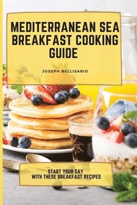 bokomslag Mediterranean Sea Breakfast Cooking Guide
