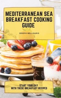 bokomslag Mediterranean Sea Breakfast Cooking Guide