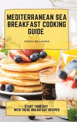 bokomslag Mediterranean Sea Breakfast Cooking Guide