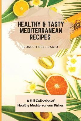 bokomslag Healthy & Tasty Mediterranean Recipes