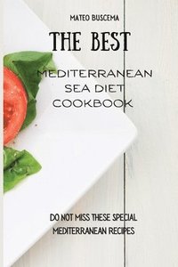 bokomslag The Best Mediterranean Sea Diet Cookbook