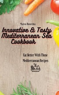 bokomslag Innovative & Tasty Mediterranean Sea Cookbook