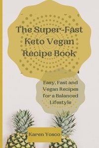 bokomslag The Super-Fast Keto Vegan Recipe Book