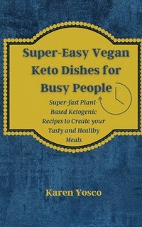 bokomslag Super-Easy Vegan Keto Dishes for Busy People