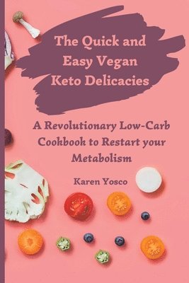 bokomslag The Quick and Easy Vegan Keto Delicacies