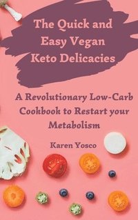 bokomslag The Quick and Easy Vegan Keto Delicacies