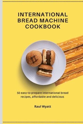 International Bread Machine Cookbook 1