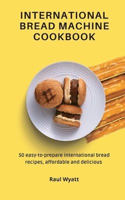 International Bread Machine Cookbook 1