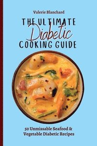bokomslag The Ultimate Diabetic Cooking Guide
