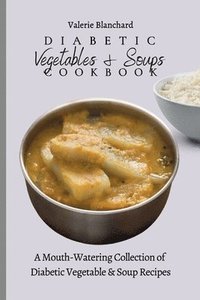 bokomslag Diabetic Vegetables & Soups Cookbook