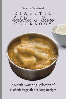 Diabetic Vegetables & Soups Cookbook 1