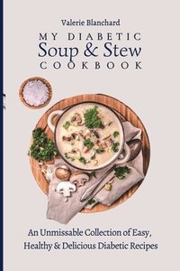 bokomslag My Diabetic Soup & Stew Cookbook