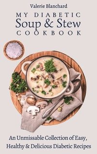 bokomslag My Diabetic Soup & Stew Cookbook