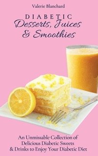 bokomslag Diabetic Desserts, Juices & Smoothies