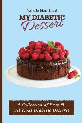 Valerie Blanchard - My Diabetic Dessert, Häftad