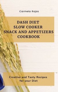 bokomslag Dash Diet Slow Cooker Snack and Appetizers Cookbook