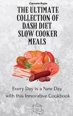 The Ultimate Collection of Dash Diet Slow Cooker Meals 1