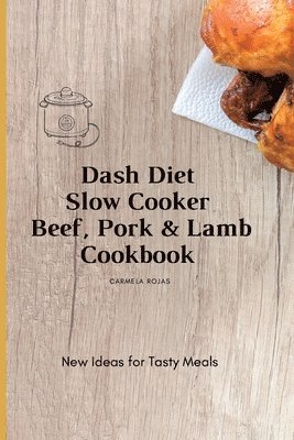 bokomslag Dash Diet Slow Cooker Beef, Pork & Lamb Cookbook