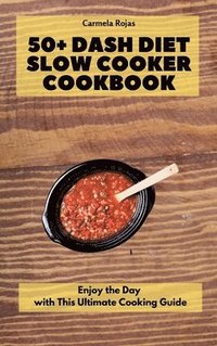 bokomslag 50+ Dash Diet Slow Cooker Cookbook